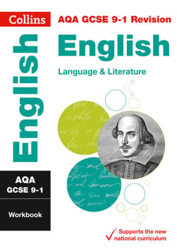 AQA GCSE 9-1 English Language and Literature Workbook - For the 2020 Autumn &amp; 2021 Summer Exams