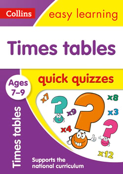 Times Tables Quick Quizzes Ages 7-9 - Prepare for school with easy home learning