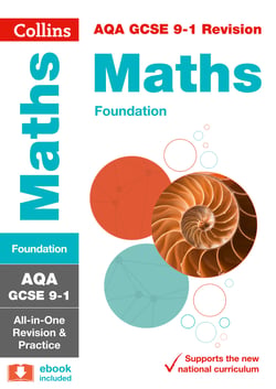 AQA GCSE 9-1 Maths Foundation All-in-One Complete Revision and Practice - For the 2020 Autumn &amp; 2021 Summer Exams