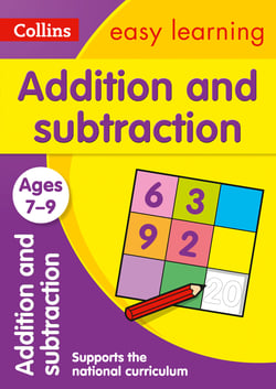 Addition and Subtraction Ages 7-9 - Prepare for school with easy home learning