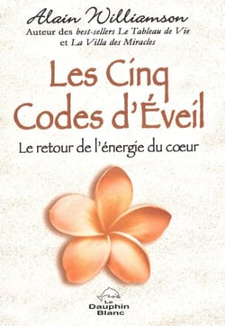 Les Cinq Codes d'Éveil : Le retour de l'énergie du coeur