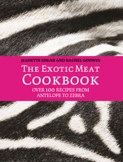The Exotic Meat Cookbook - From Antelope to Zebra