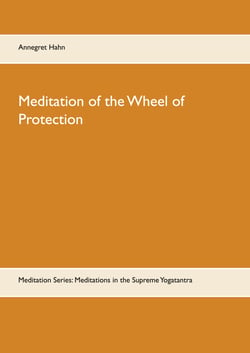 Meditation of the Wheel of Protection - Meditation Series: Meditations in the Supreme Yogatantra