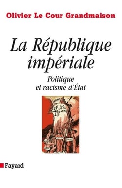 La République impériale. Politique et racisme d'état - Politique et racisme d'Etat