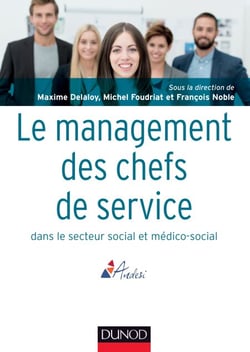 Le management des chefs de service dans le secteur social et médico-social - Repères, enjeux, perspectives