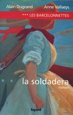 Les Barcelonnettes, tome 3 - La Soldadera