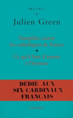 Pamphlet contre les catholiques de France, suivi de Ce qu'il faut d'amour à l'homme