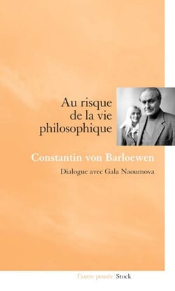 Au risque de la vie philosophique - Dialogue avec Gala Naoumova