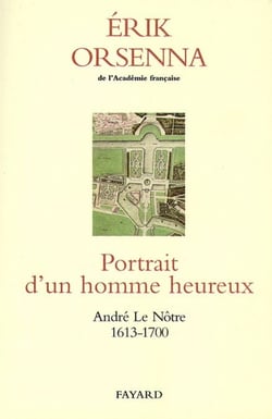 Portrait d'un homme heureux - André Le Nôtre 1913-1700