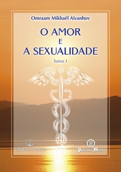 O amor e a sexualidade - (Tomo 1)