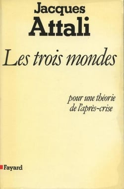 Les Trois Mondes - pour une théorie de l'après-crise