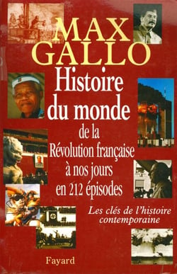Histoire du monde, de la Révolution française à nos jours en 212 épisodes - Les clés de l'histoire contemporaine