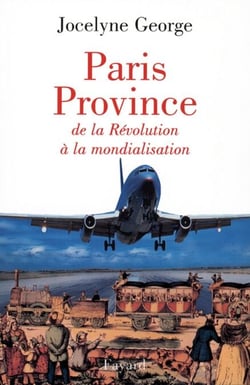 Paris Province - De la Révolution à la mondialisation