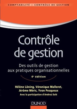 Contrôle de gestion - 4e éd - Des outils de gestion aux pratiques organisationnelles