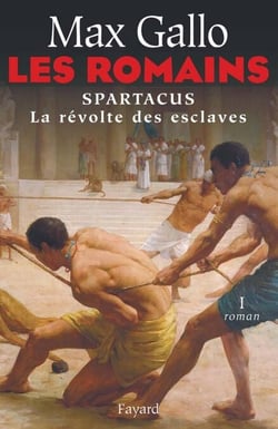 Les Romains - Spartacus, la révolte des esclaves