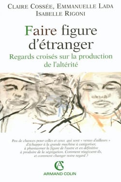 Faire figure d'étranger - Regards croisés sur la production de l'altérité