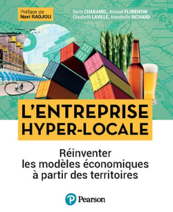 L'entreprise hyper-locale - Réinventer les modèles économiques à partir des territoires