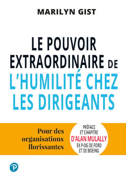 Le pouvoir extraordinaire de l'humilité chez les dirigeants - Pour des organisations florissantes