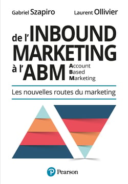 De l'Inbound Marketing à l'ABM (Account-Based Marketing) - Les nouvelles routes du marketing