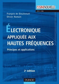 Électronique appliquée aux hautes fréquences - 2e éd. - Principes et applications
