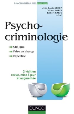 Psychocriminologie - 2e éd. - Clinique, prise en charge, expertise