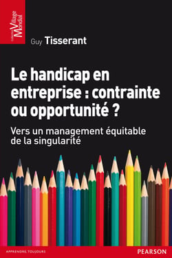 Le handicap en entreprise : contrainte ou opportunité ? - Vers un management équitable de la singularité