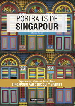 Portraits de Singapour - Singapour par ceux qui y vivent !