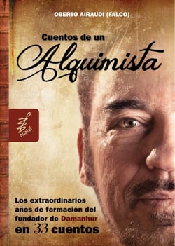 Cuentos de un Alquimista - Los extraordinarios años de formación del fundador de Damanhur en 33 cuentos
