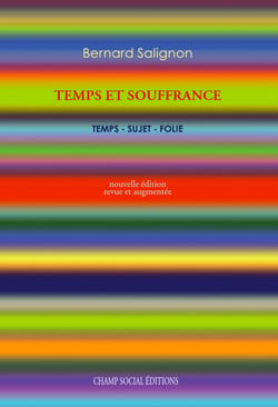 Temps et souffrance. Temps-sujet folie.