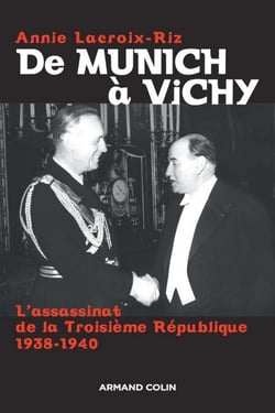 De Munich à Vichy - L'assassinat de la Troisième République 1938-1940