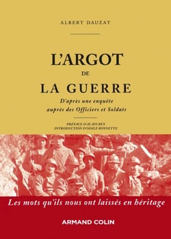 L'argot de la guerre - D'après une enquête auprès des Officiers et Soldats