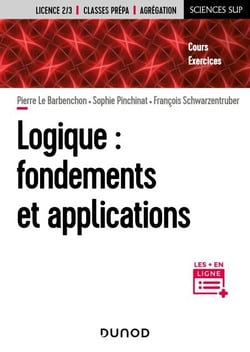 Logique : fondements et applications - Cours et exercices corrigés