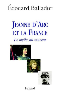 Jeanne d'Arc et la France - Le mythe du sauveur