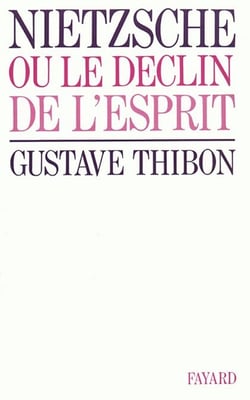 Nietzsche - Ou le déclin de l'esprit