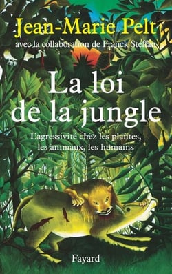 La loi de la jungle - L'agressivité chez les plantes, les animaux, les humains