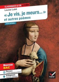 « Je vis, je meurs » et autres poèmes (Louise Labé) - suivi d'un parcours sur la poésie amoureuse au féminin
