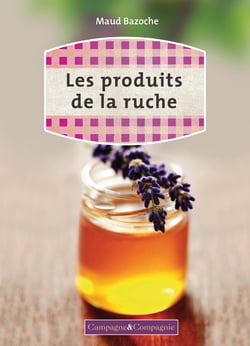 Produits de la ruche - Petites chroniques de la France Agricole