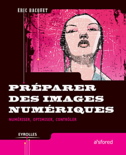 Préparer des images numériques - Numériser, optimiser, contrôler