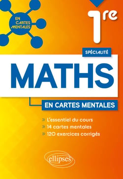 Spécialité Mathématiques - 1re - 14 cartes mentales et 120 exercices corrigés