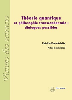 Théorie quantique et philosophie transcendantale - Dialogues possibles