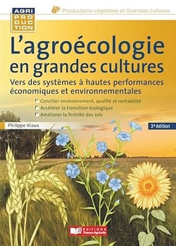 L'agroécologie en grandes cultures - Vers des systemes à hautes performances économiques et environnementales
