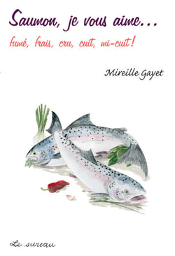 Saumon, je vous aime… - fumé, frais, cru, cuit, mi-cuit !