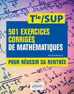 501 exercices corrigés de Mathématiques - De la Tle à la SUP - Pour réussir sa rentrée