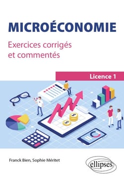 Microéconomie. Exercices corrigés et commentés. L1 - Exercices corrigés et commentés