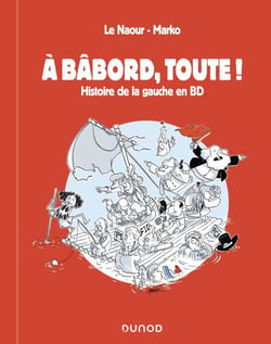 A bâbord, toute ! - Histoire de la gauche en BD