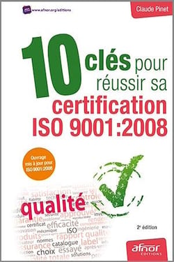 10 clés pour réussir sa certification ISO 9001:2008