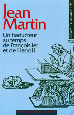 Jean Martin - Un traducteur au temps de François Ier et de Henri II