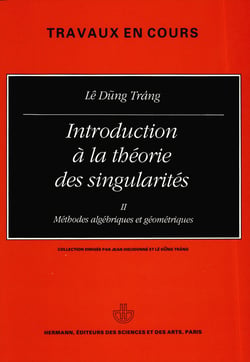 Introduction à la théorie des singularités, vol. 2 - Méthodes algébriques et géométriques