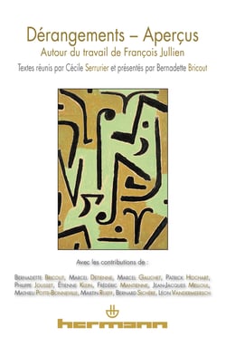 Dérangements-aperçus - Autour du travail de François Jullien