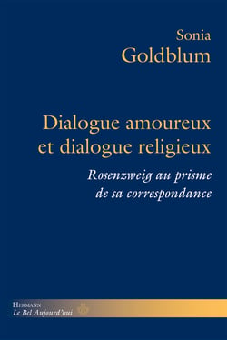 Dialogue amoureux et dialogue religieux - Rosenzweig au prisme de sa correspondance